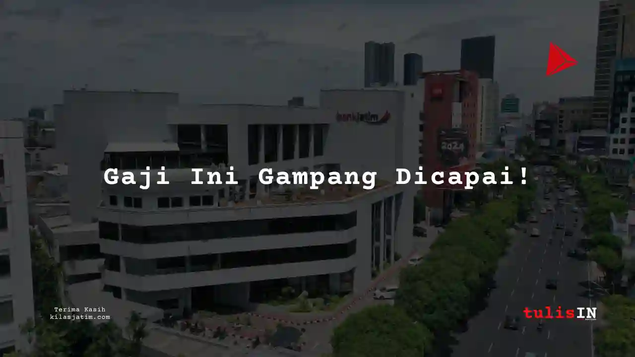 Berapa Gaji Field Account Consultant di Bank Jatim Syariah 2025?