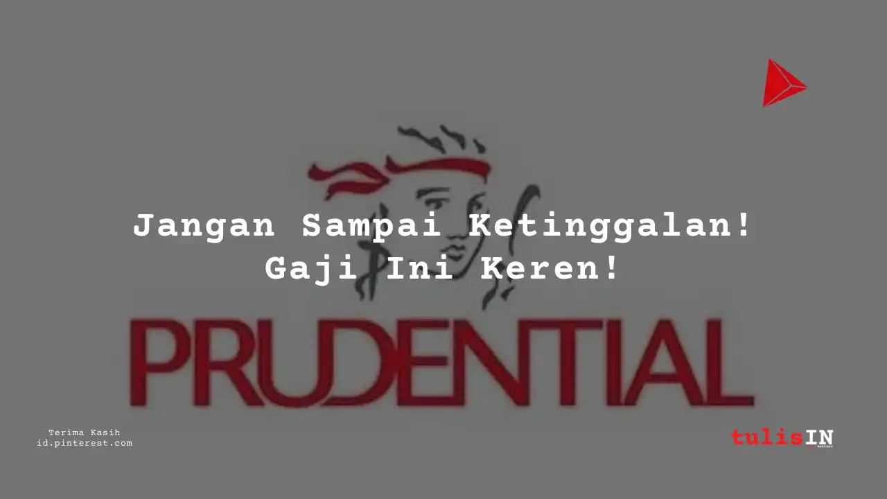 Berapa Gaji Financial Consultant PT Prudential Life Assurance 2025?