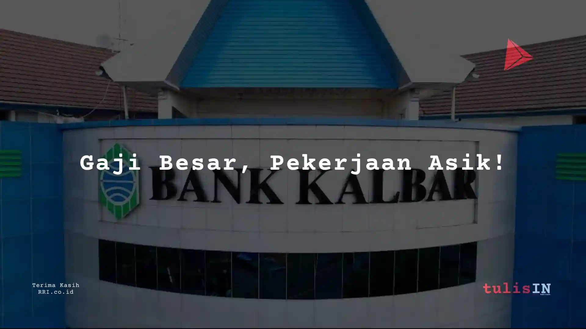 Berapa Gaji Front Liner PT Bank Kalbar 2025?