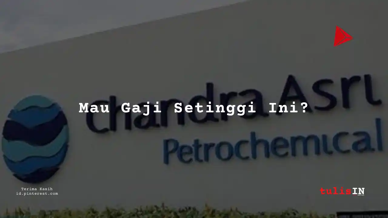 Berapa Gaji HR & Administration PT Chandra Asri Petrochemical Tbk 2024?
