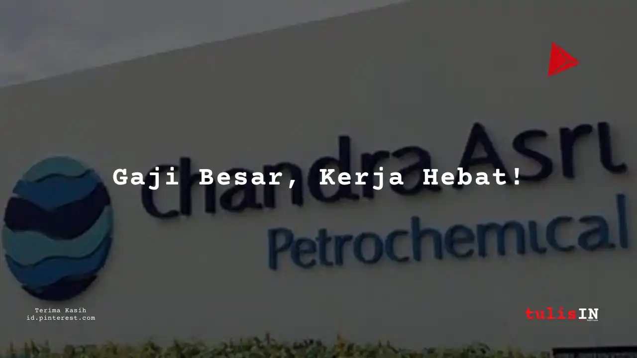 Berapa Gaji HR (SDM) PT Chandra Asri Pacific Tbk 2025?