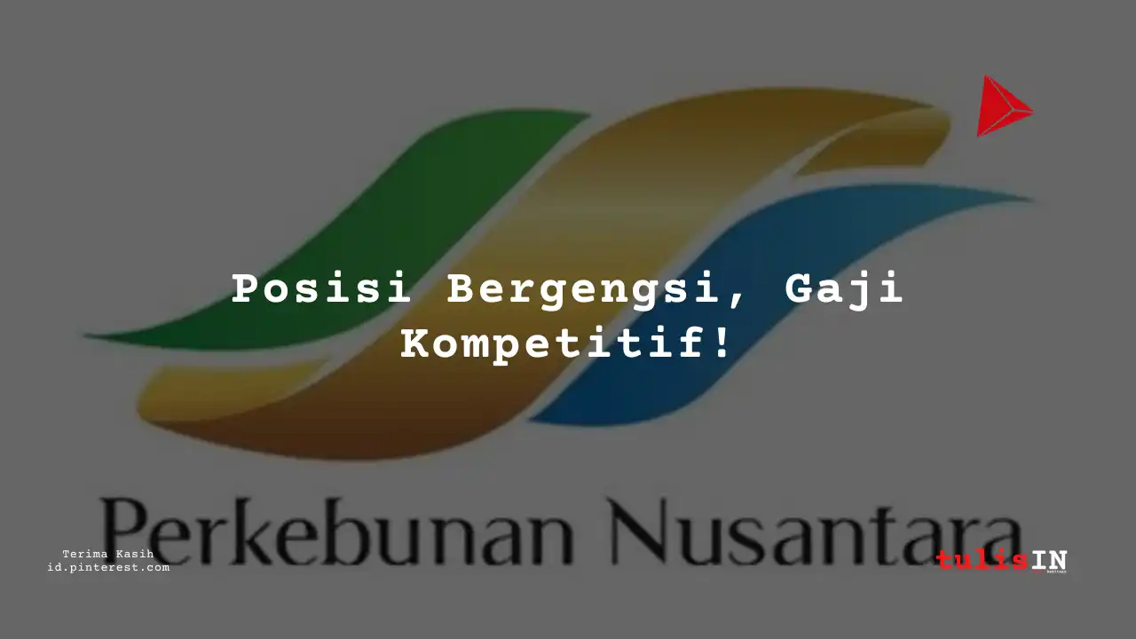 Berapa Gaji HRD PT Perkebunan Nusantara IV 2025?