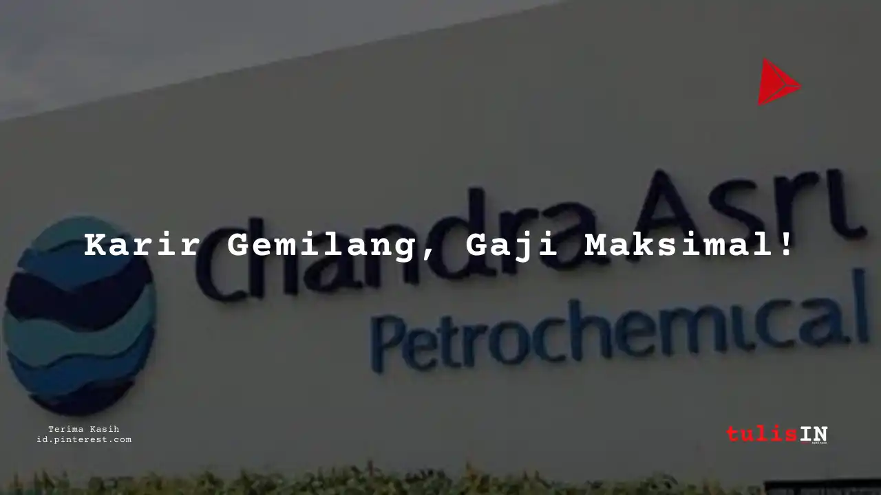 Berapa Gaji HSE Trainee PT Chandra Asri Pacific Tbk 2025?