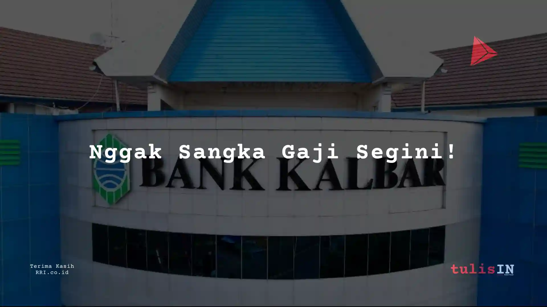 Berapa Gaji Head Teller PT Bank Kalbar 2025?