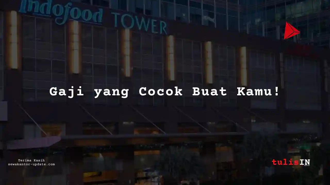 Berapa Gaji Hukum, Legal di Indofood Sukses Makmur 2025?