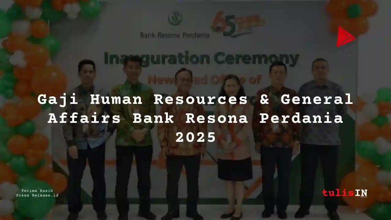 Berapa Gaji Human Resources & General Affairs Bank Resona Perdania 2025?