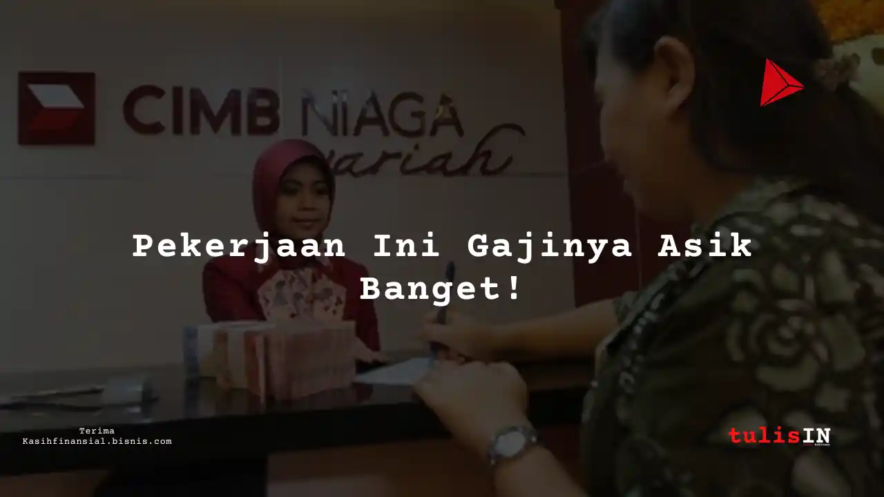 Berapa Gaji Human Resources Officer di Bank CIMB Niaga Syariah 2025?