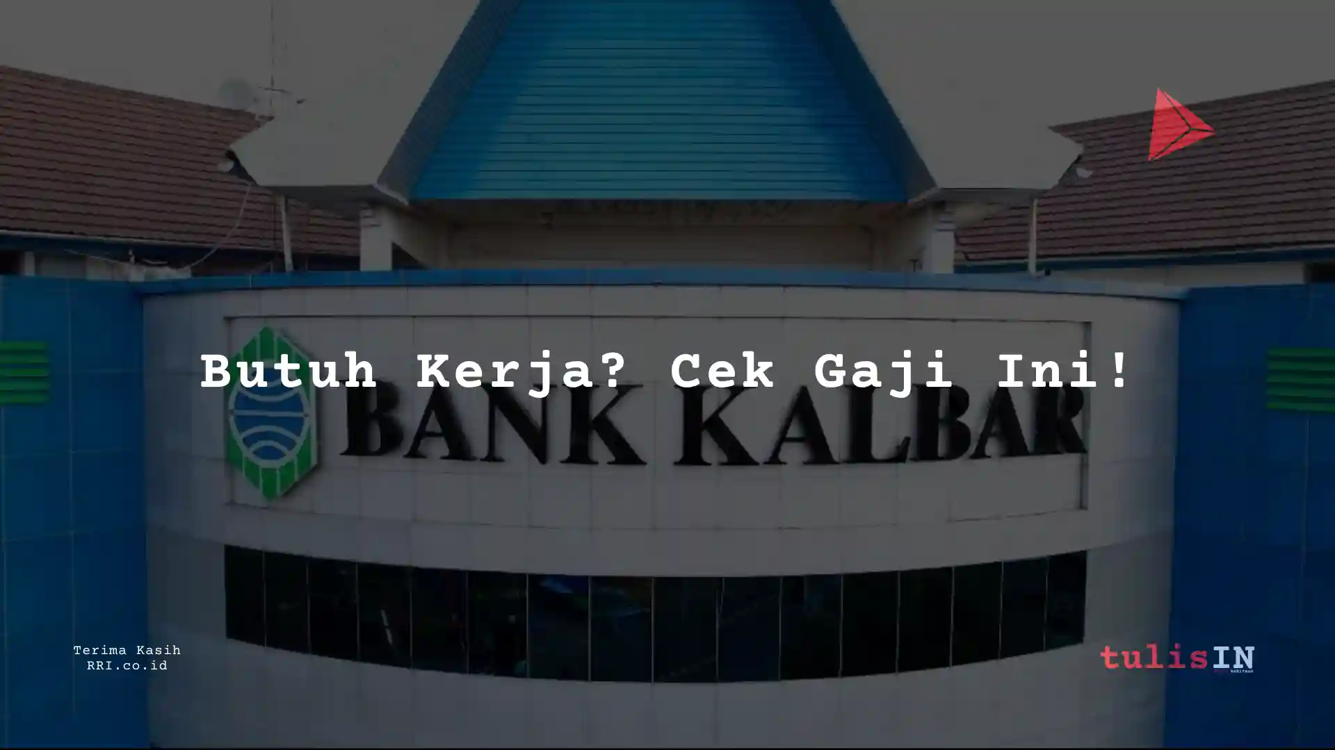 Berapa Gaji IT Analyst PT Bank Kalbar 2025?