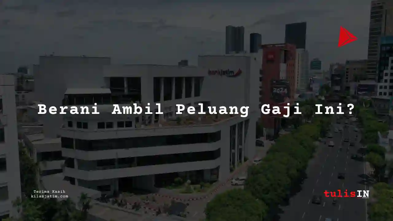 Berapa Gaji Internal Auditor di Bank Jatim Syariah 2025?