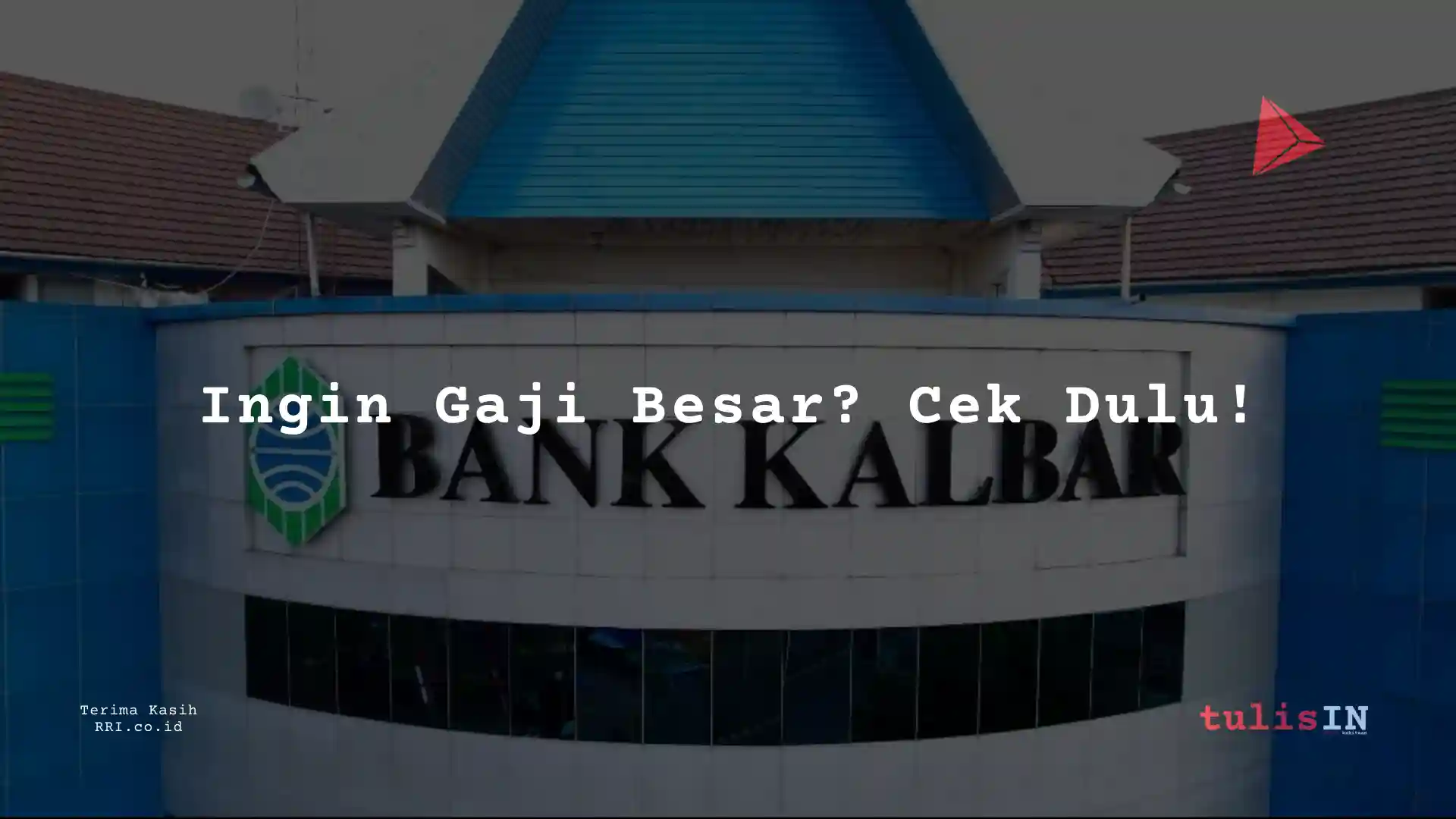 Berapa Gaji Junior Associate PT Bank Kalbar 2025?