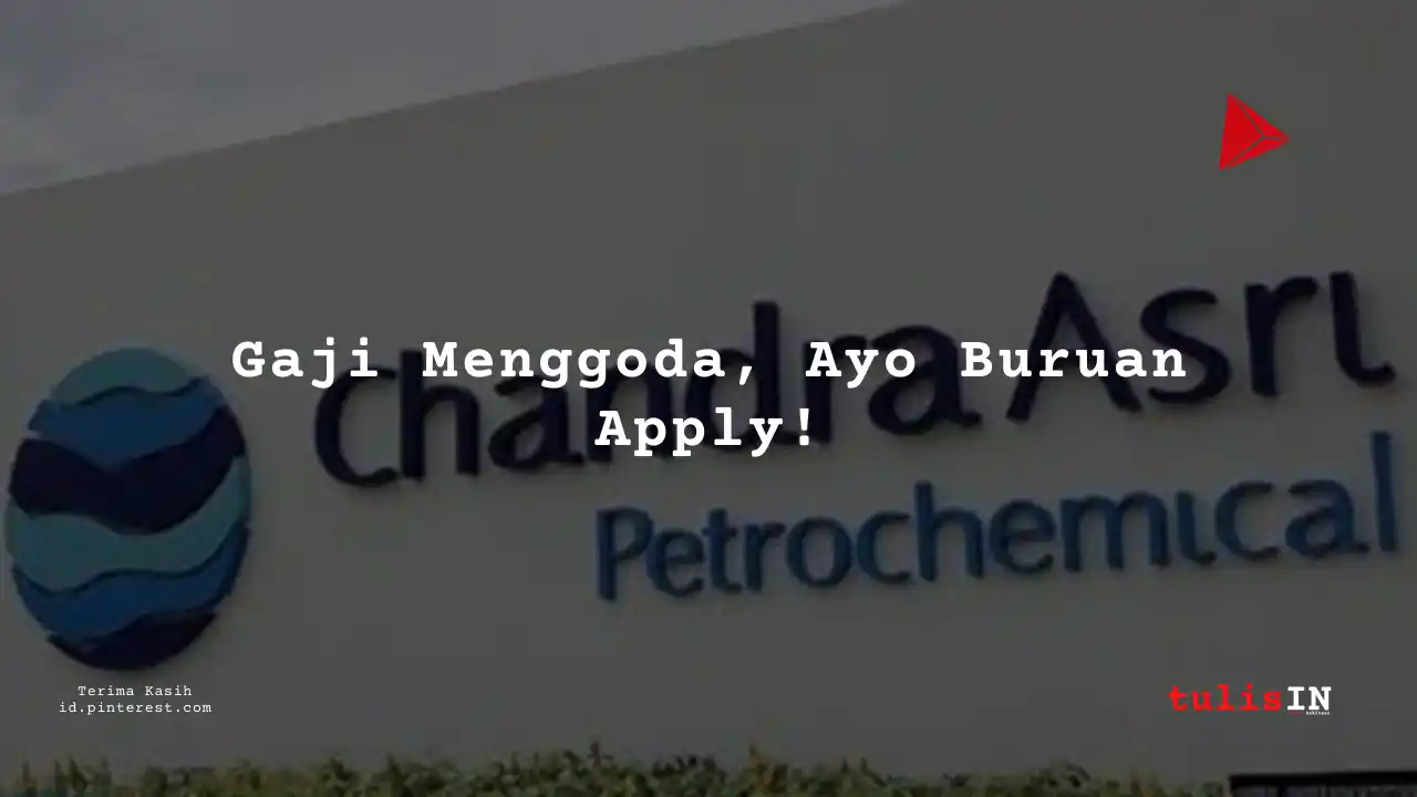 Berapa Gaji Junior Officer PT Chandra Asri Pacific Tbk 2025?