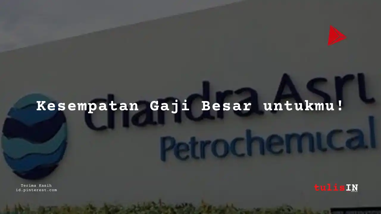 Berapa Gaji Junior Process Engineer PT Chandra Asri Pacific Tbk 2025?