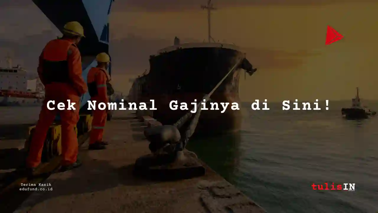 Berapa Gaji Mualim 1 Kapal Tongkang 2024?