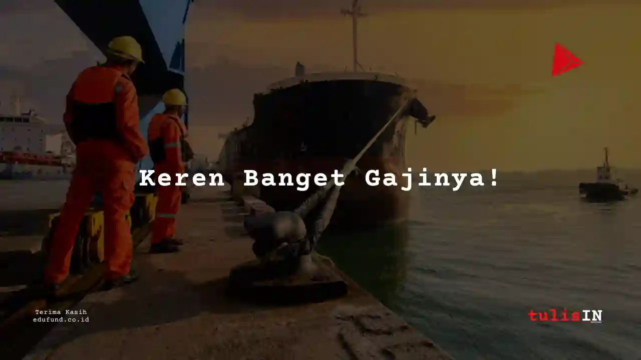 Berapa Gaji Mualim 2 Kapal Tongkang 2024?
