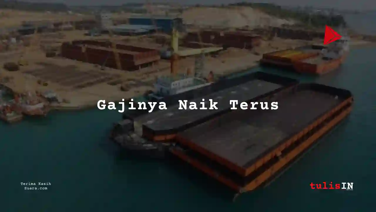 Berapa Gaji Pekerja Pengelasan Kapal Tongkang 2025?