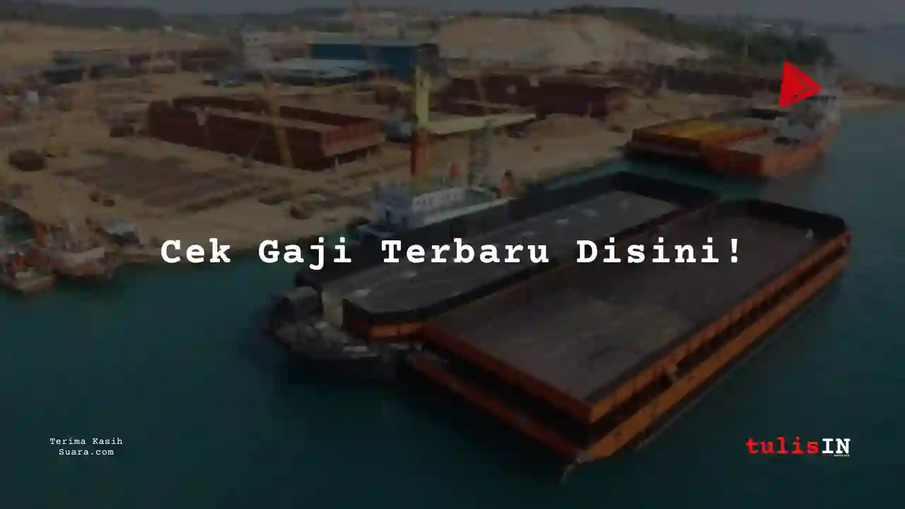 Berapa Gaji Kapal Tongkang 2025?