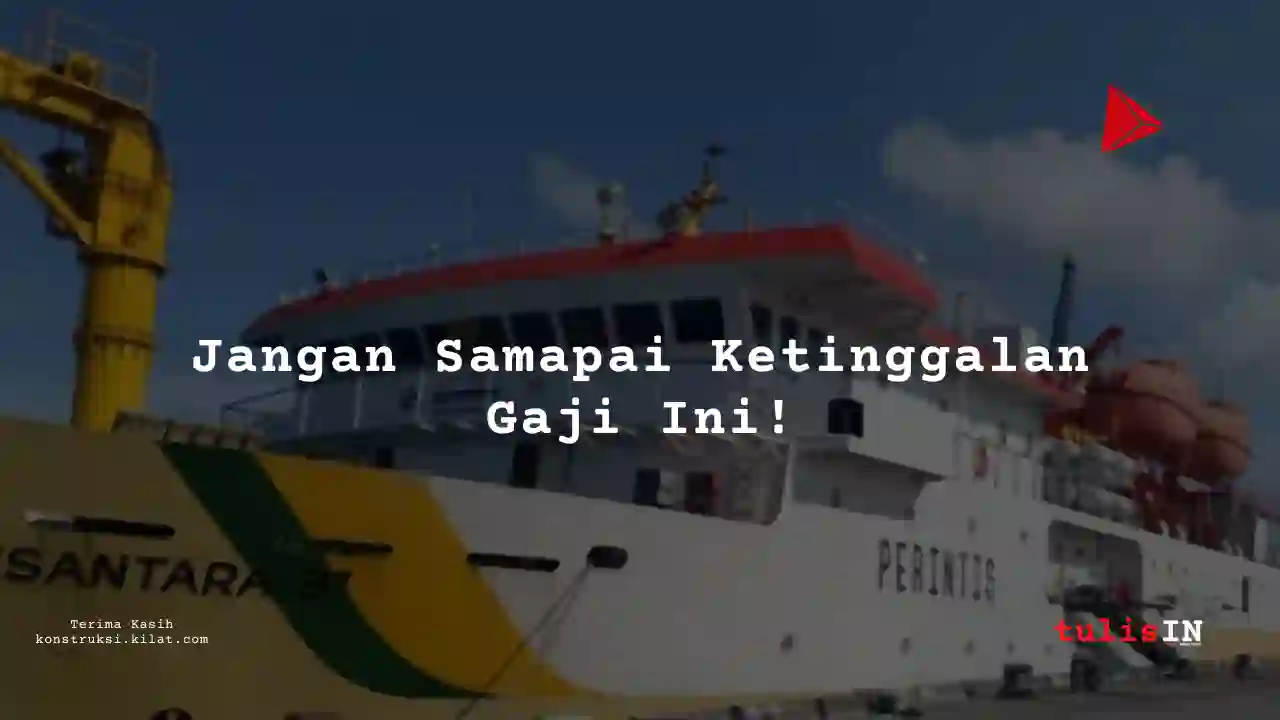 Berapa Gaji General Manajer Karyawan PELNI 2025?