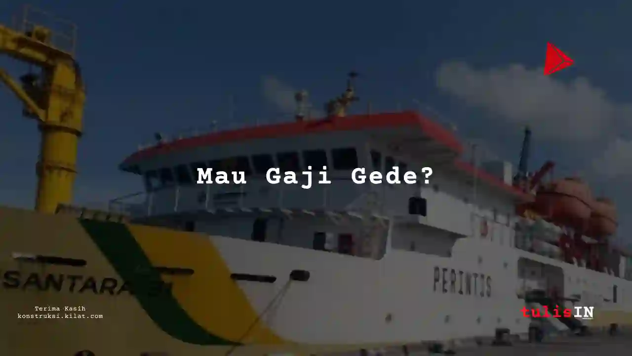 Berapa Gaji Teknisi Kapal Karyawan PELNI 2025?