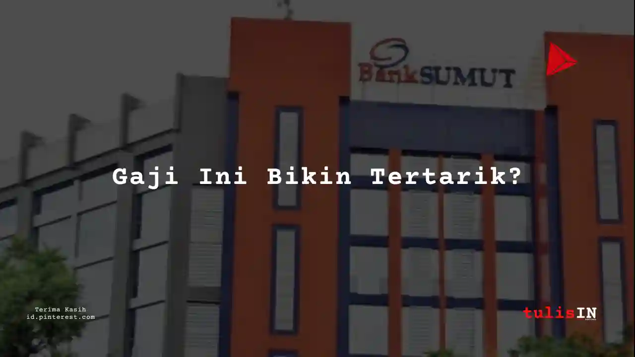 Berapa Gaji Kepala Bagian Bank Sumatera Utara 2025?