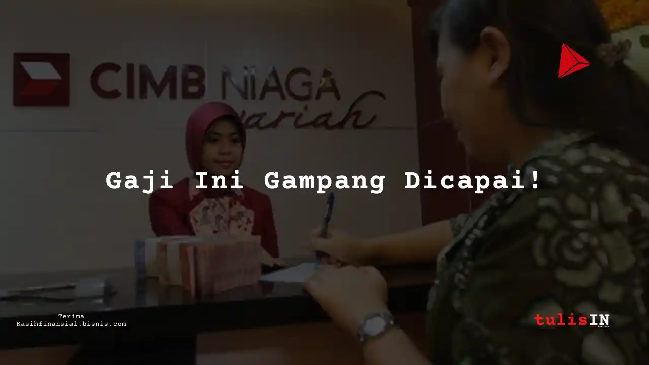 Berapa Gaji Legal Officer di Bank CIMB Niaga Syariah 2025?