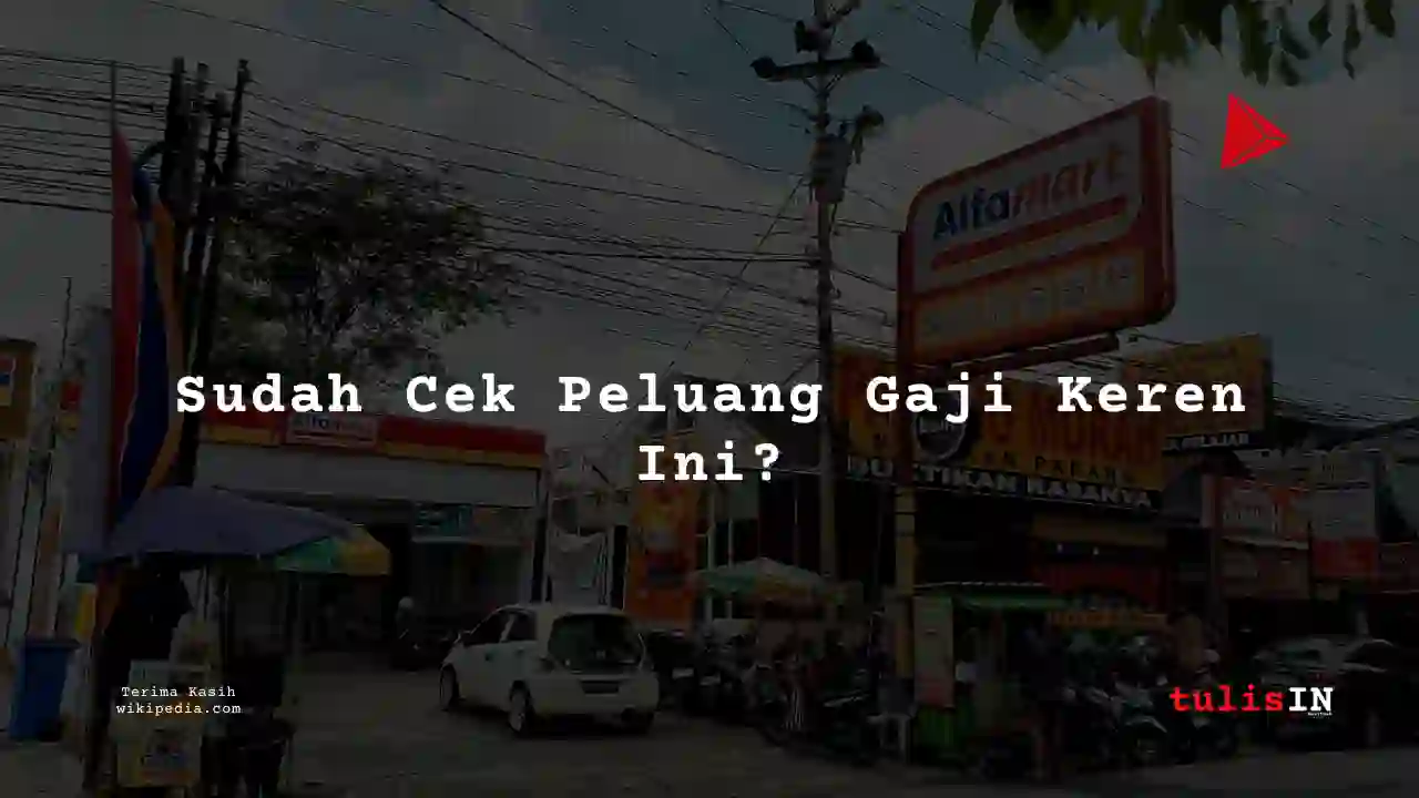 Berapa Gaji Manager di Alfamart (Sumber Alfaria Trijaya) 2025?