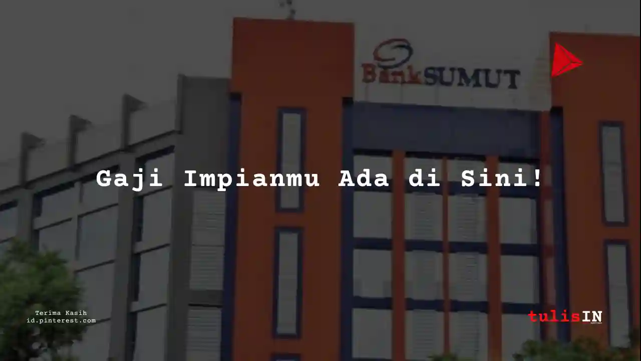 Berapa Gaji Manajer Bank Sumatera Utara 2025?