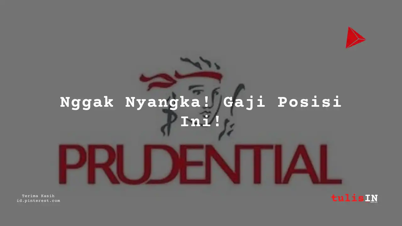 Berapa Gaji Marketing Communications Executive PT Prudential Life Assurance 2025?