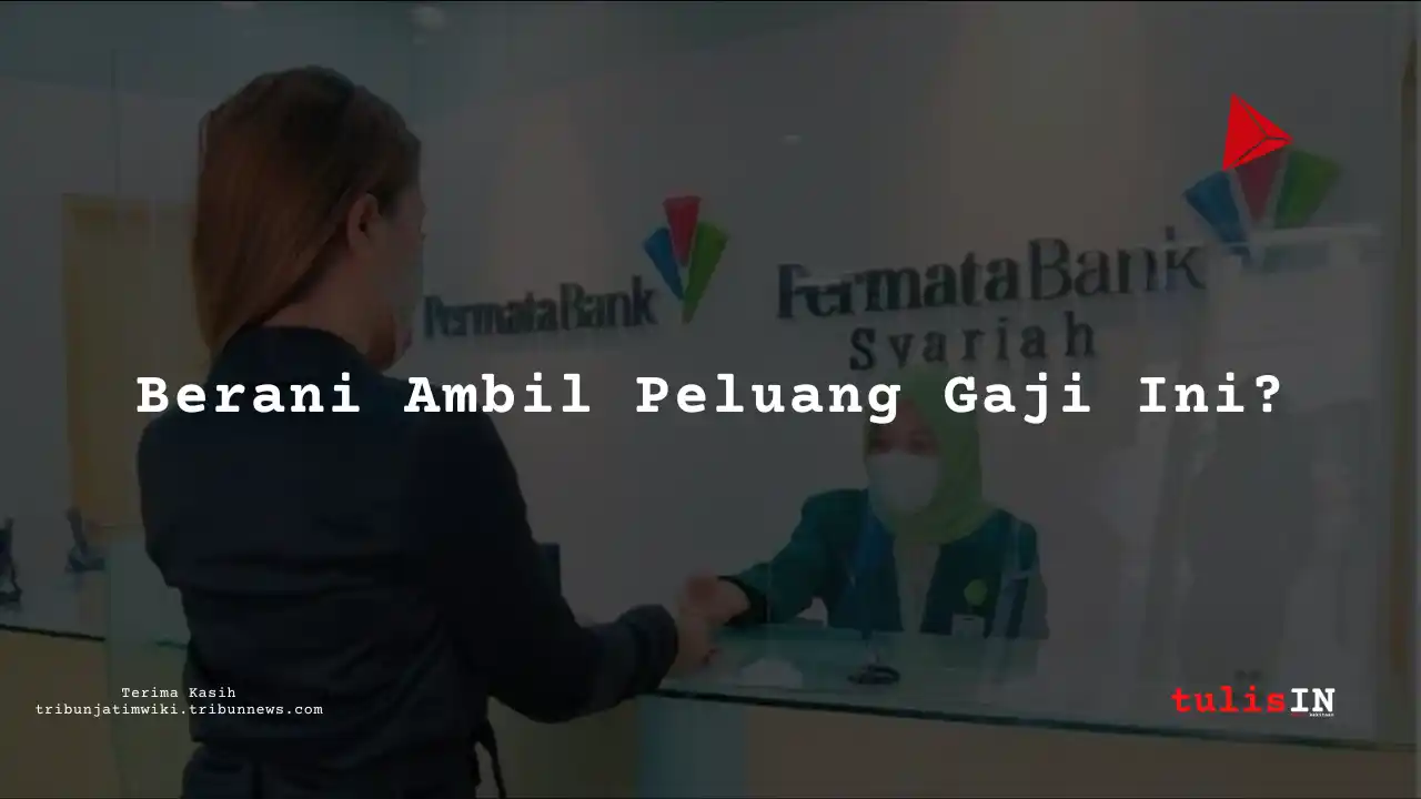 Berapa Gaji Marketing Officer di Bank Permata Syariah 2025?