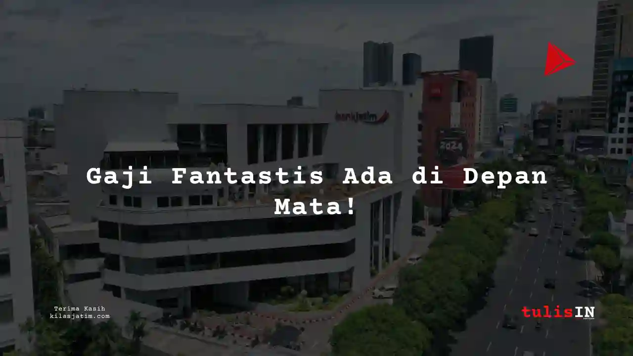 Berapa Gaji Marketing di Bank Jatim Syariah 2025?