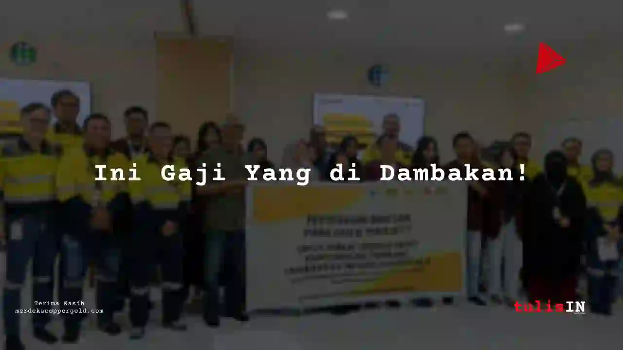Berapa Gaji HR/Admin- Specialist  Merdeka Copper Gold 2025?