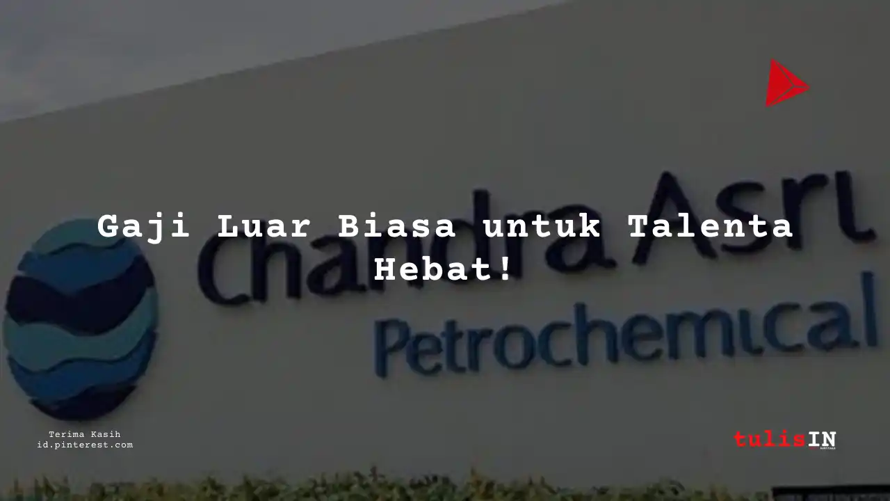 Berapa Gaji Mine Plan Engineer PT Chandra Asri Pacific Tbk 2025?