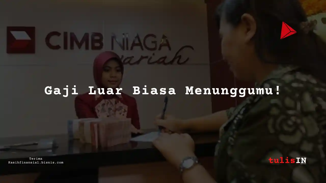Berapa Gaji Operation Manager di Bank CIMB Niaga Syariah 2025?