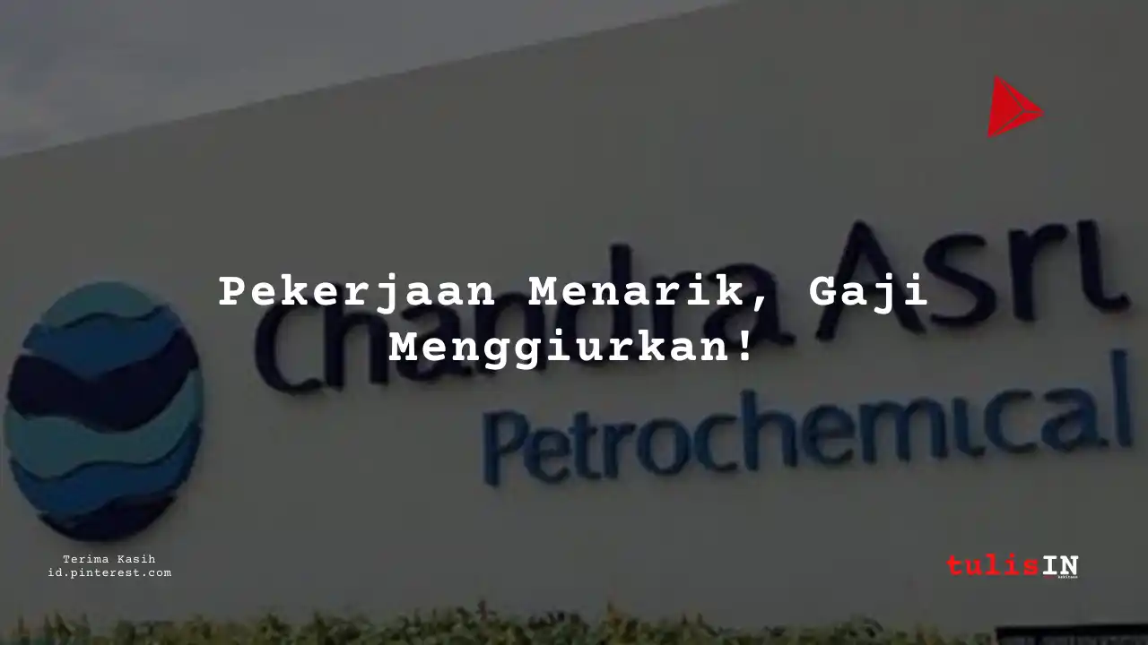 Berapa Gaji Operator PT Chandra Asri Pacific Tbk 2025?