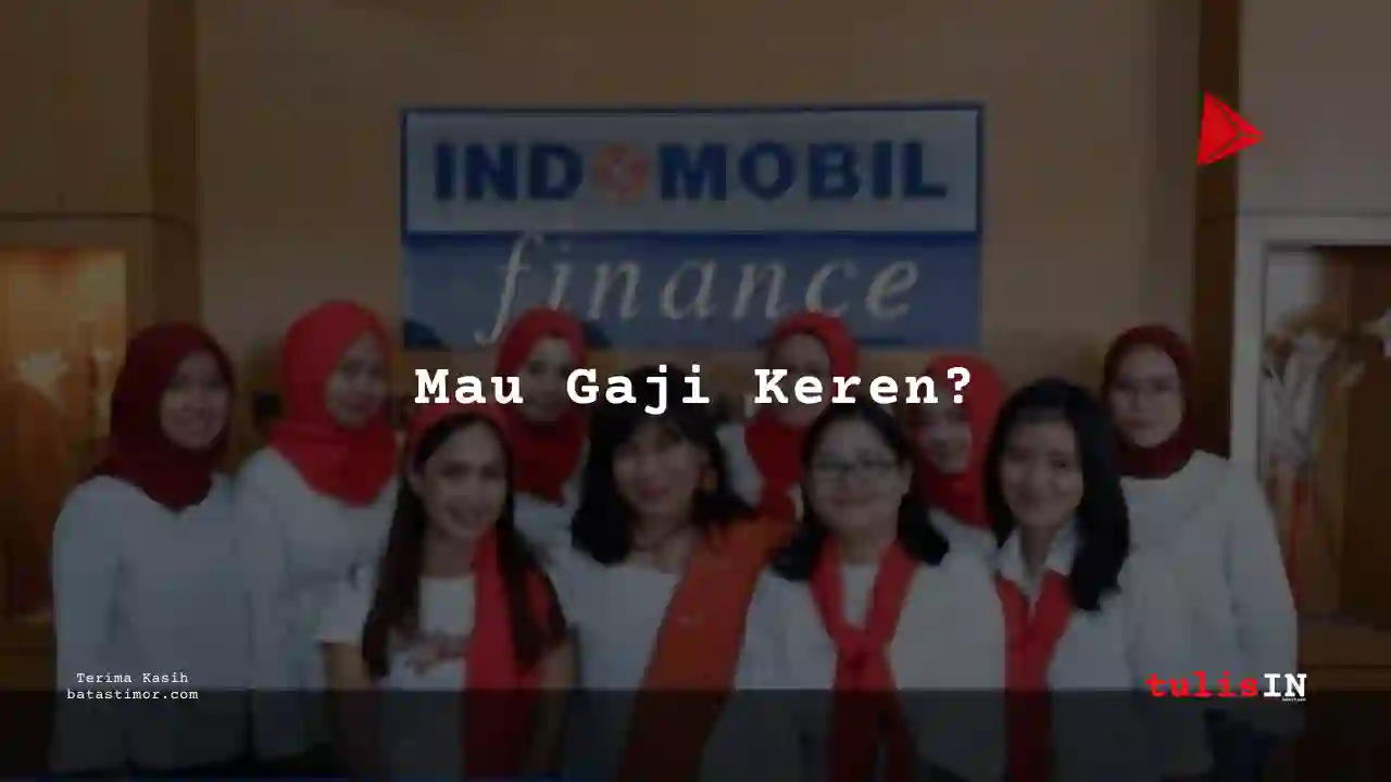 Berapa Gaji General Manager PT Indomobil Finance Indonesia 2025?
