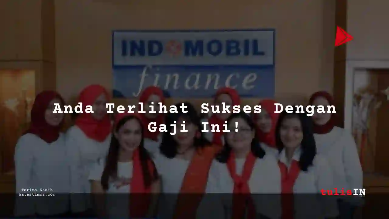 Berapa Gaji Asisten Operasi PT Indomobil Finance Indonesia 2025?