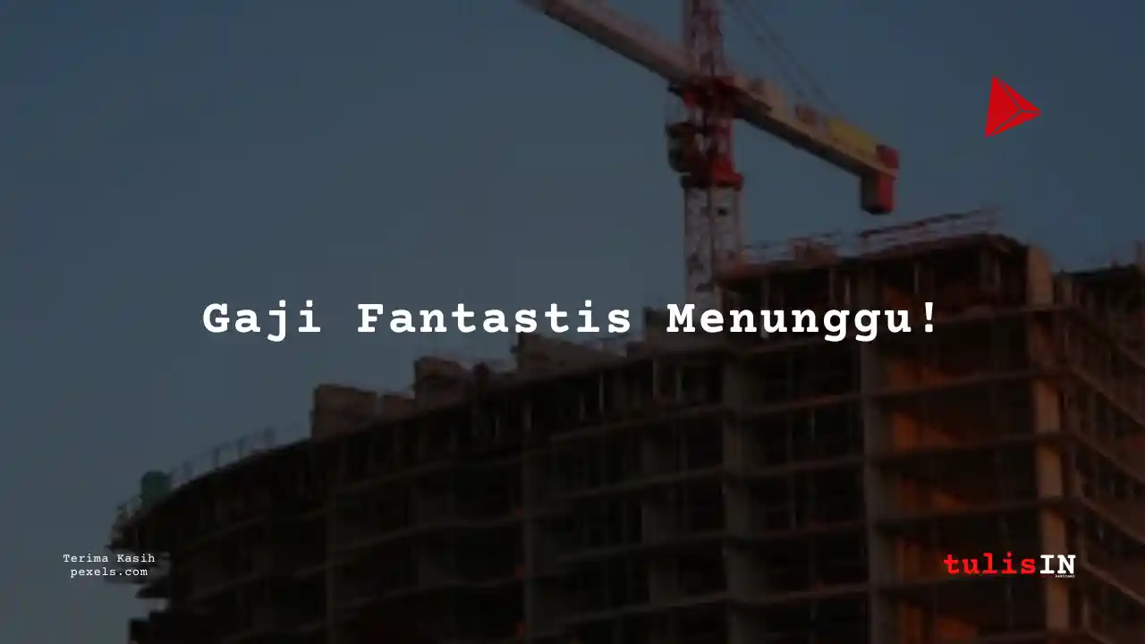 Berapa Gaji PTPP 2024? Lengkap Per Bulan