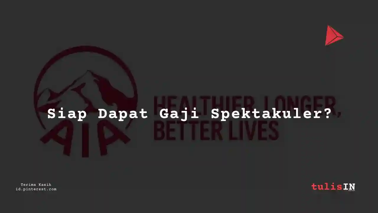 Berapa Gaji AIA Indonesia 2025?
