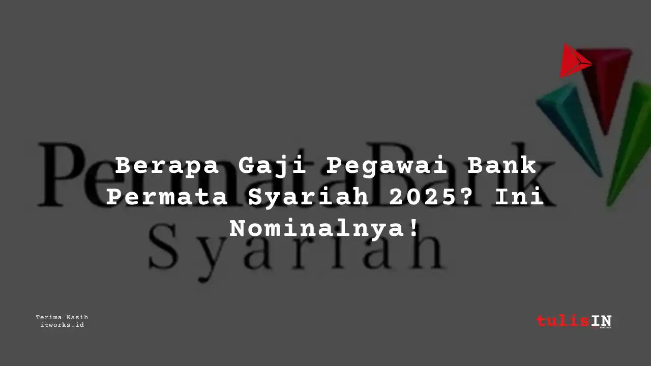 Berapa Gaji Bank Permata Syariah 2025