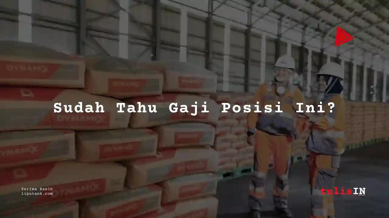 Berapa Gaji Logistics Supervisor Semen Indonesia (SIG Group) 2024?