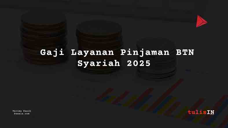 Berapa Gaji Pemasaran Pinjaman Konsumen BTN Syariah 2025?