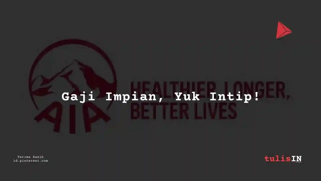 Berapa Gaji Pemerintahan AIA Indonesia?
