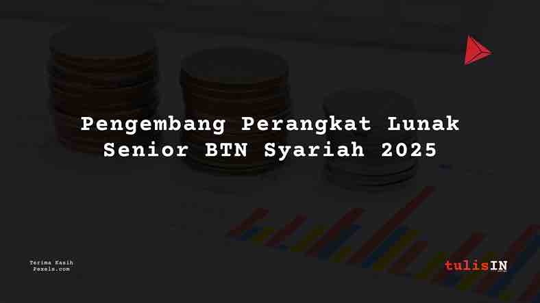 Berapa Gaji Pengembang Perangkat Lunak Senior BTN Syariah 2025?