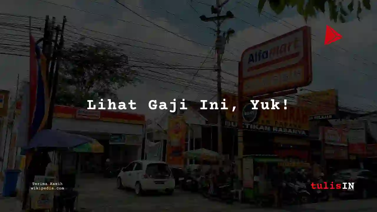 Berapa Gaji Pramuniaga di Alfamart (Sumber Alfaria Trijaya) 2025?