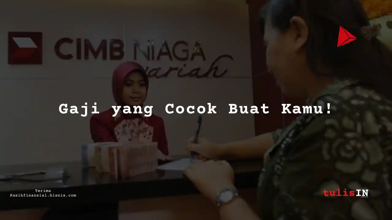 Berapa Gaji Product Development Manager di Bank CIMB Niaga Syariah 2025?