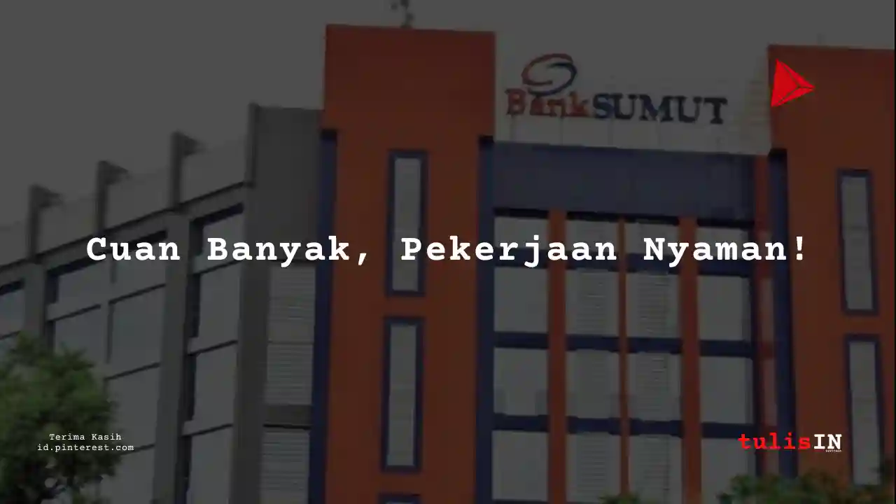 Berapa Gaji Proofreader Bank Sumatera Utara 2025?