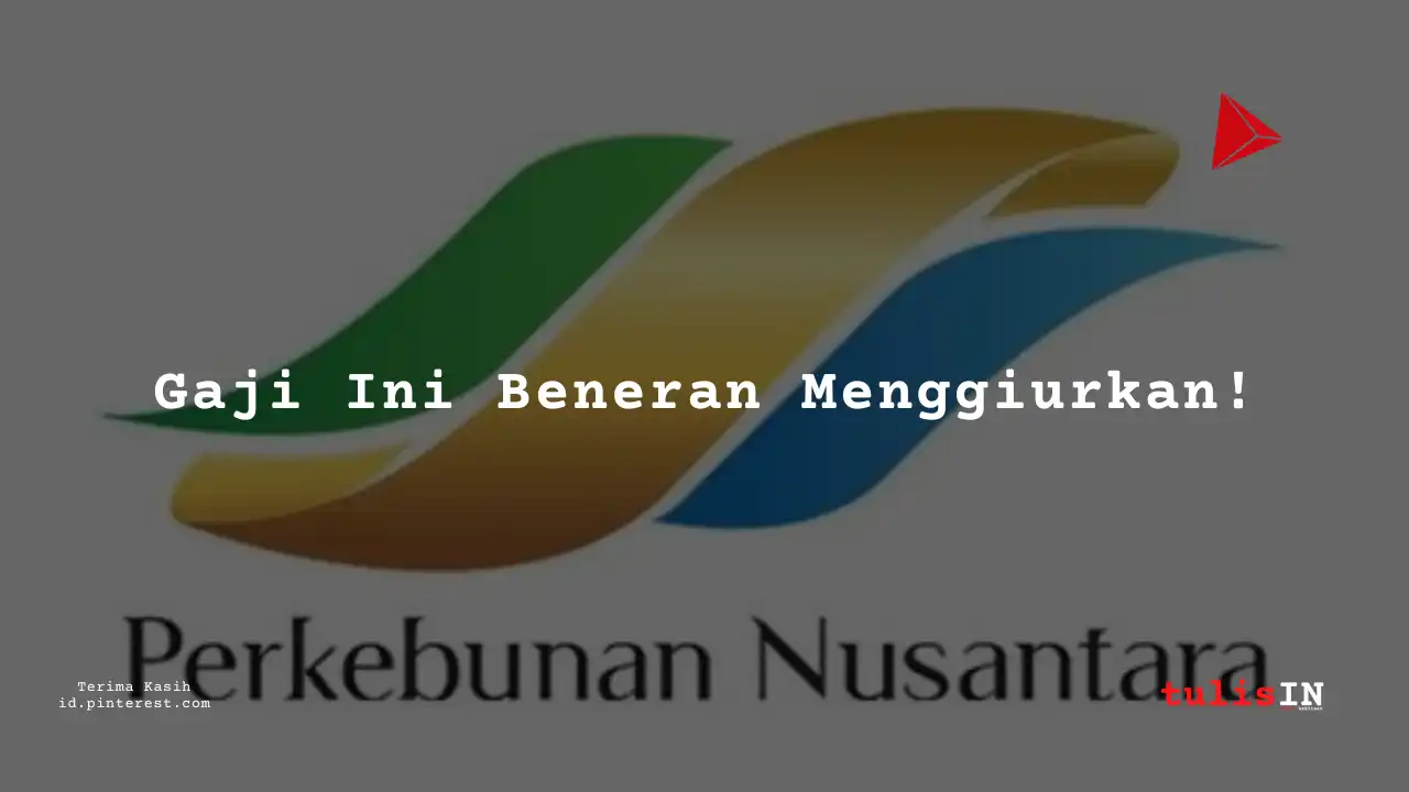 Berapa Gaji Quality Control PT Perkebunan Nusantara IV 2025?