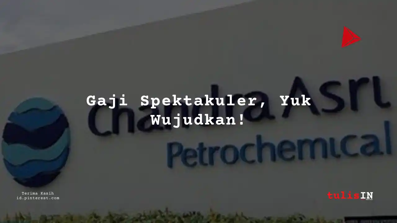 Berapa Gaji Receptionist PT Chandra Asri Pacific Tbk 2025?
