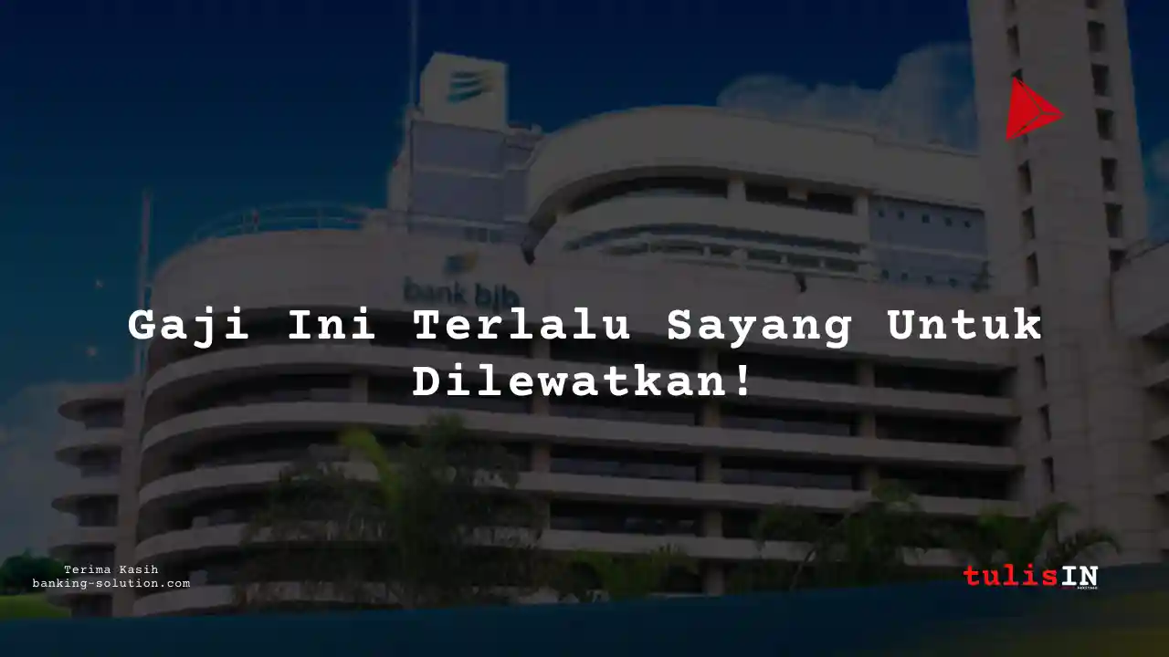 Berapa Gaji Regional Quality Assurance Manager Bank BJB 2025?