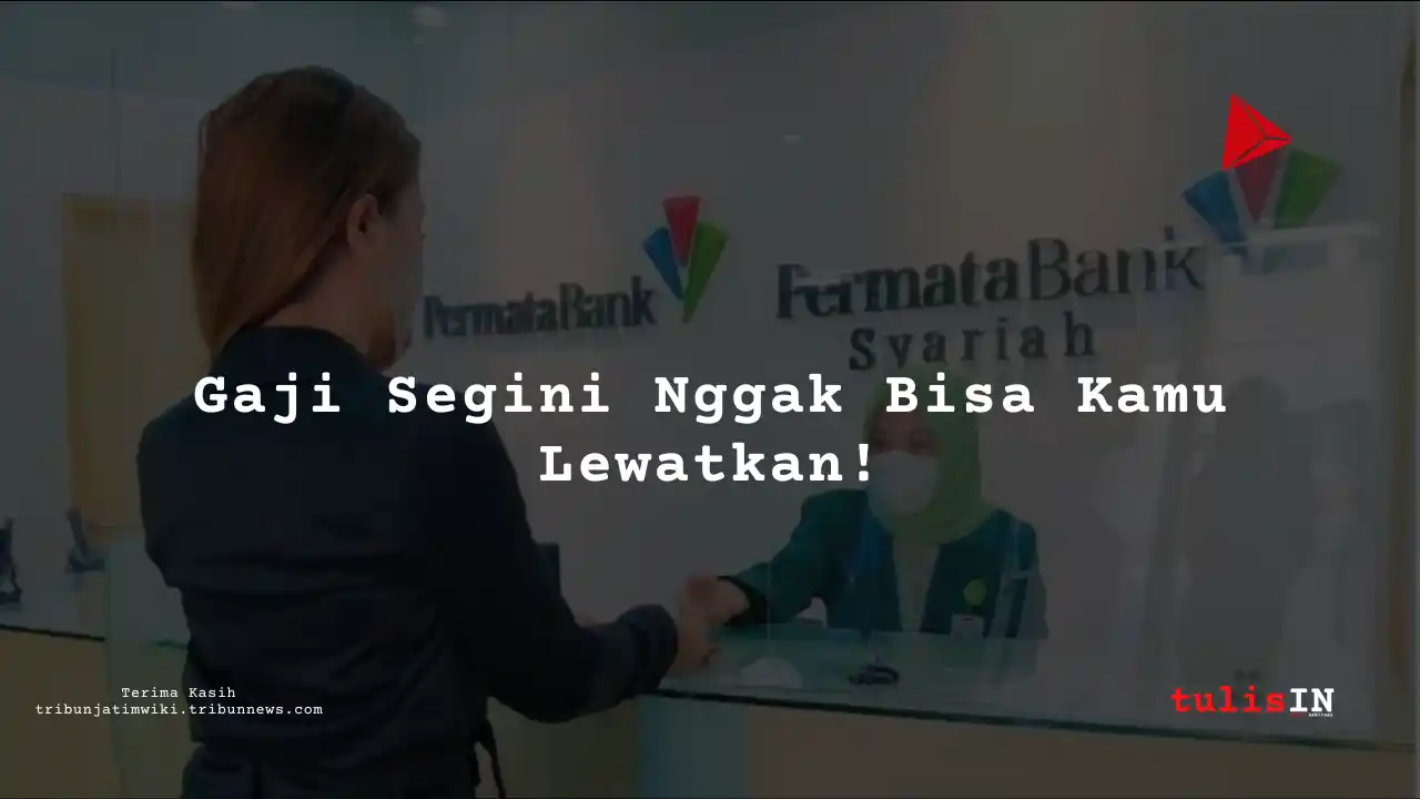Berapa Gaji Risk Analyst di Bank Permata Syariah 2025?