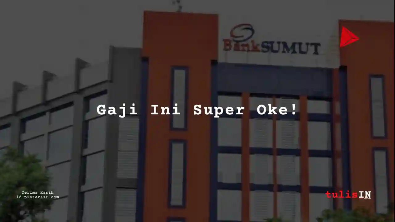 Berapa Gaji Search Engine Optimization Bank Sumatera Utara 2025?